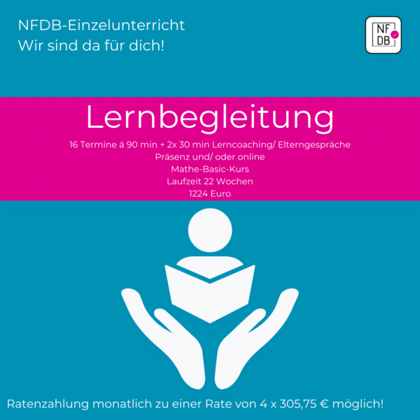 Mathe, Physik, Biologie, Geographie, Chemie-Lernbegleitung: 16 Termine á 90min + 3x30min Gespräche/ Lerncoaching, Laufzeit 22 Wochen -> Bezahlung via SEPA-Lastschrift | NFDB