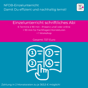 Vorbereitung auf die schriftliche Abiturprüfung, 6 x 90 Minuten Nachhilfe + 90 Minuten für kleine Fachfragen/ Korrekturen + 1 Lerncoaching-Workshop,Gesamt 727 Euro