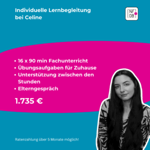 Lernbegleitung bei Celine: Mathe, Biologie, Chemie und Physik: 16 Termine á 90min + Hausaufgaben und Kontrolle + Elterngespräch + NFDB-eLearning, Laufzeit 22 Wochen